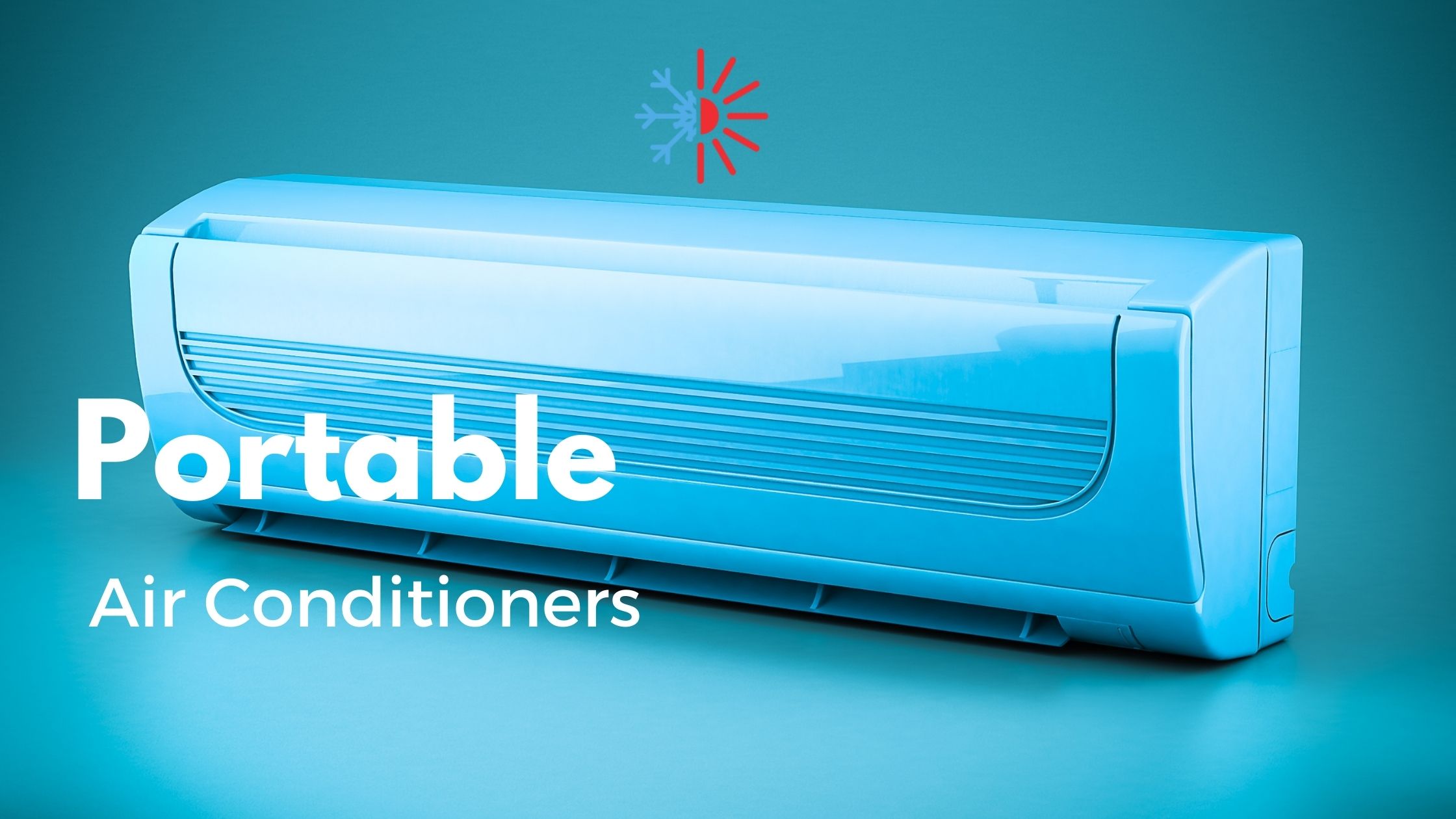 Are Portable Air Conditioners Worth It?