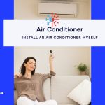 Can I Install An Air Conditioner Myself, Or Do I Need A Professional