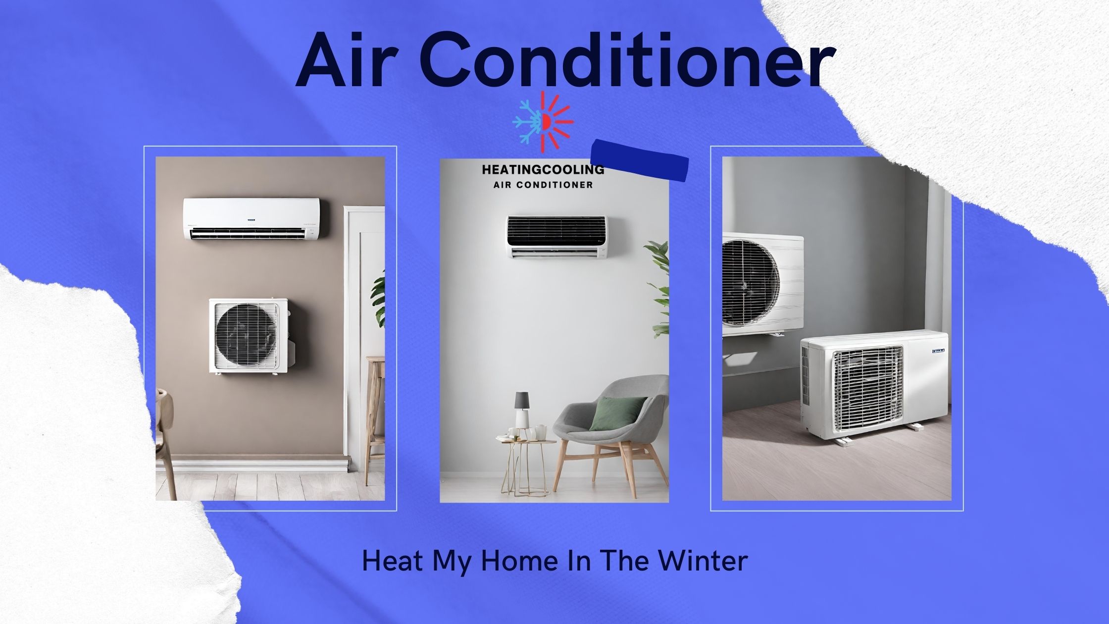 Can I Use An Air Conditioner To Heat My Home In The Winter